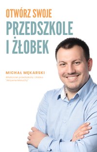 Otwórz swoje Przedszkole i Żłobek ! - Michał Mękarski - ebook