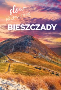 Slow przewodnik. Bieszczady - Peter Zralek - ebook