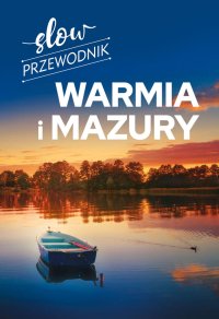 Slow przewodnik. Warmia i Mazury - Magdalena Malinowska - ebook
