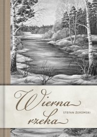 Wierna rzeka - Stefan Żeromski - ebook