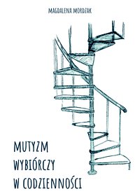 Mutyzm wybiórczy w codzienności - Magdalena Mordzak - ebook