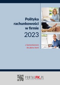 Polityka Rachunkowości w firmie 2023 - Katarzyna Trzpioła - ebook