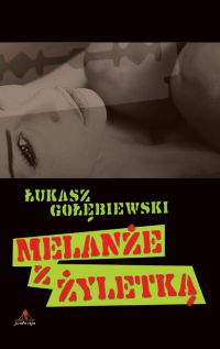 Melanże z Żyletką - Łukasz Gołębiewski - ebook