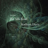 Silk Road - Kathryn Davis - audiobook