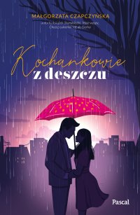 Kochankowie z deszczu - Małgorzata Czapczyńska - ebook