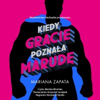 Kiedy Gracie poznała marudę - Mariana Zapata - audiobook
