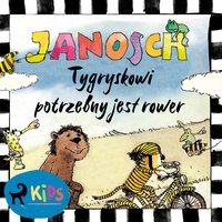 Tygryskowi potrzebny jest rower - Janosch - audiobook
