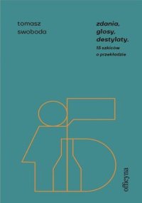 Zdania, glosy, destylaty - Tomasz Swoboda - ebook