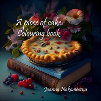 A piece of cake - Joanna Nakonieczna - ebook