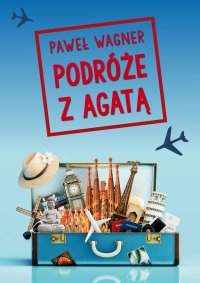 Podróże z Agatą - Paweł Wagner - ebook
