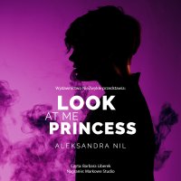 Look at Me Princess - Aleksandra Nil - audiobook