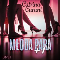 Młoda para + 1 – opowiadanie erotyczne - Catrina Curant - audiobook