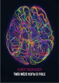 Twój mózg płata Ci figle - Albert Moukheiber - ebook