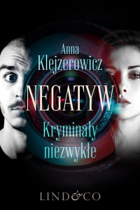 Negatyw. Kryminały niezwykłe - Anna Klejzerowicz - ebook