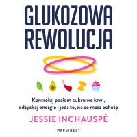 Glukozowa rewolucja - Jessie Inchauspé - audiobook
