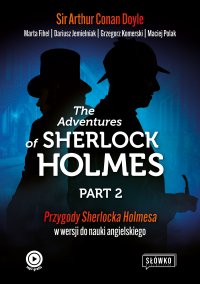 The Adventures of Sherlock Holmes. Part 2. Przygody Sherlocka Holmesa w wersji do nauki angielskiego - Sir Arthur Conan Doyle - ebook