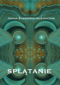 Splątanie - Jagna Żukowska-Olejniczak - ebook