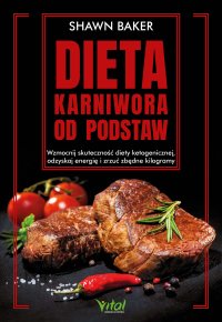 Dieta karniwora od podstaw - Shawn Baker - ebook