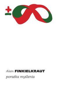 Porażka myślenia - Alain Finkielkraut - ebook