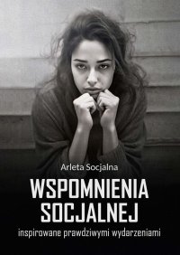 Wspomnienia socjalnej - Arleta Socjalna - ebook