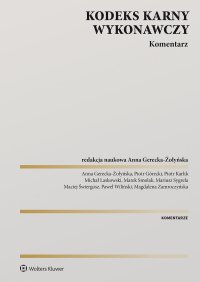 Kodeks karny wykonawczy. Komentarz - Anna Gerecka-Żołyńska - ebook
