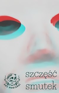 Szczęść Smutek - Ars Moriendi - ebook