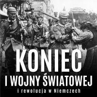 Koniec I wojny światowej i rewolucja w Niemczech - Bolesław Górski - audiobook
