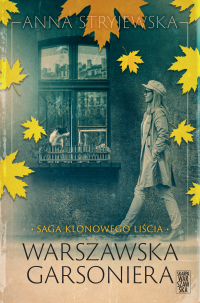 Saga klonowego liścia. Warszawska garsoniera - Anna Stryjewska - ebook