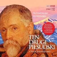 Ten drugi Piłsudski. Biografia Bronisława Piłsudskiego - Przemysław Słowiński - audiobook