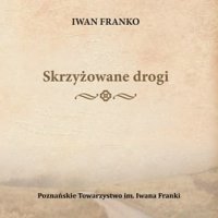 Skrzyżowane drogi - Iwan Franko - audiobook