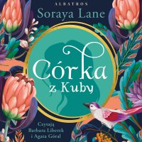 Córka z Kuby - Soraya Lane - audiobook
