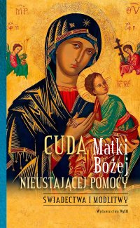 Cuda Matki Bożej Nieustającej Pomocy - Joanna Pakuza - ebook