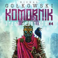 Komornik. Arena Dłużników. Tom 4 - Michał Gołkowski - audiobook