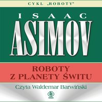 Roboty z planety Świtu - Isaac Asimov - audiobook
