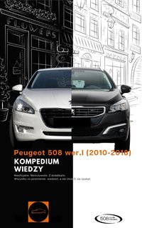 Peugeot 508 wer. I (2010-2018) Kompendium Wiedzy Podstawowej - Paweł Mi - ebook