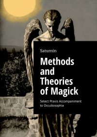 Methods and Theories of Magick - Saturnin - ebook