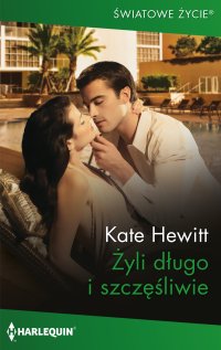 Żyli długo i szczęśliwie - Kate Hewitt - ebook