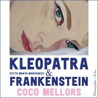 Kleopatra i Frankenstein - Coco Mellors - audiobook