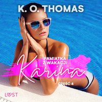 Pamiątka z wakacji 4: Karina – seria erotyczna - K. O. Thomas - audiobook