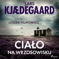 Ciało na wrzosowisku - Lars Kjædegaard - audiobook