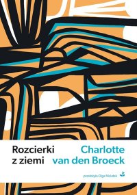 Rozcierki z ziemi - Charlotte van den Broeck - ebook