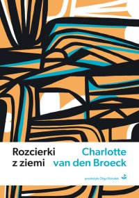 Rozcierki z ziemi - Charlotte van den Broeck - ebook