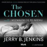 The Chosen. Wezwałem cię po imieniu - Jerry B. Jenkins - audiobook