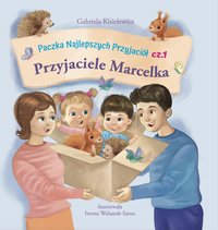 PACZKA NAJLEPSZYCH PRZYJACIÓŁ cz.1 Przyjaciele Marcelka - Gabriela Kisielewicz - ebook