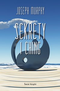 Sekrety I Ching - Joseph Murphy - audiobook