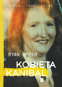 Kobieta kanibal - Ryan Green - ebook