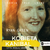 Kobieta kanibal - Ryan Green - audiobook