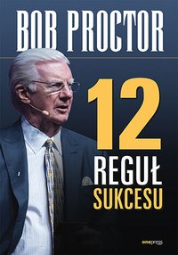 12 reguł sukcesu - Bob Proctor - ebook