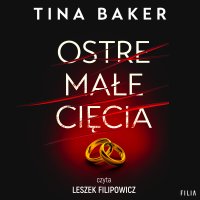 Ostre małe cięcia - Tina Baker - audiobook