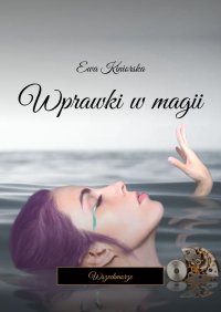 Wprawki w magii - Ewa Kiniorska - ebook